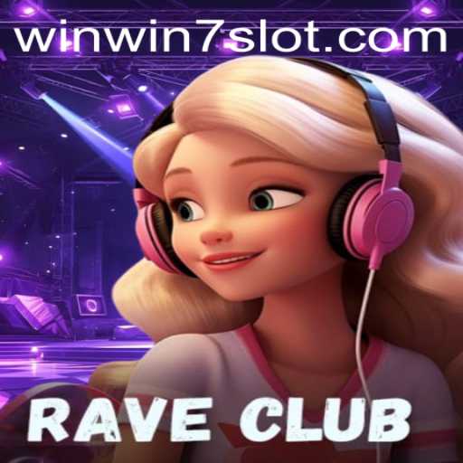 Exploring the Vibrant World of RaveClub: A Game with Thrills, Chills, and the Power of WINWIN7
